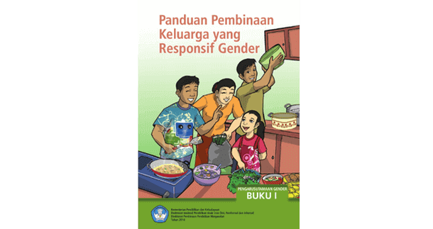 Panduan Pembinaan Keluarga yang Responsif Gender (Buku 1 Pengarusutamaan Gender)