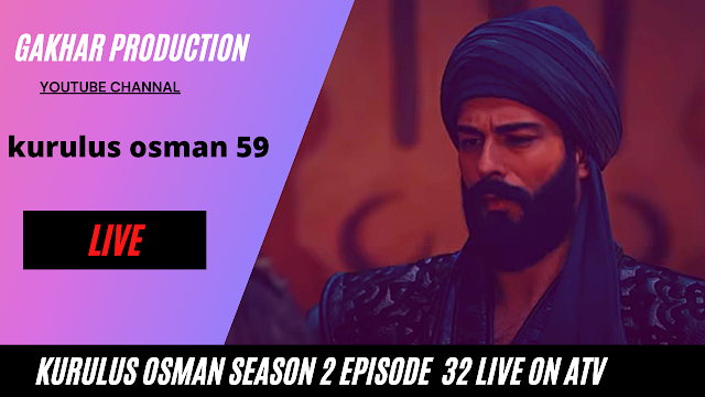 kurulus osman episode 59 live on atv osman 59