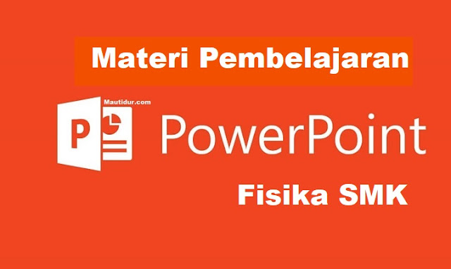 materi ppt fisika smk
