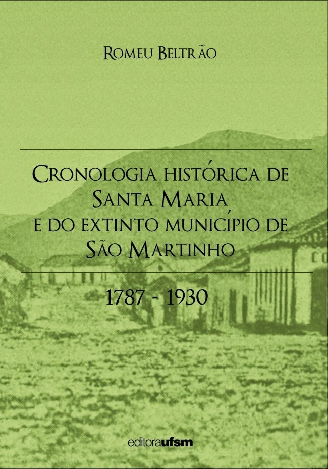 Cronologia Histórica de Santa Maria e Extinto município de São Martinho