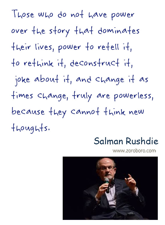 Salman Rushdie Quotes. Salman Rushdie Free-speech Quotes, Salman Rushdie Intellectual-freedom Quotes, Salman Rushdie Religion Quotes, Salman Rushdie Society Quotes, & Salman Rushdie Truth Quotes. Salman Rushdie Thoughts