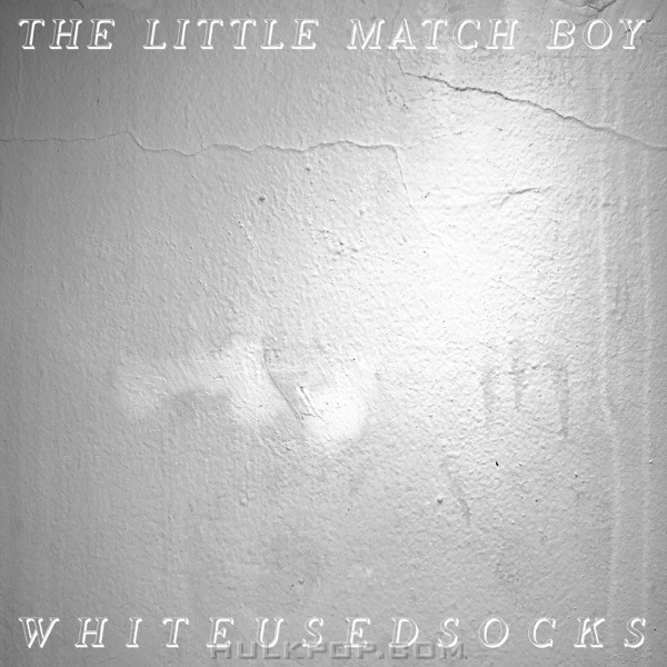 WhiteUsedSocks – The Little Match Boy – Single
