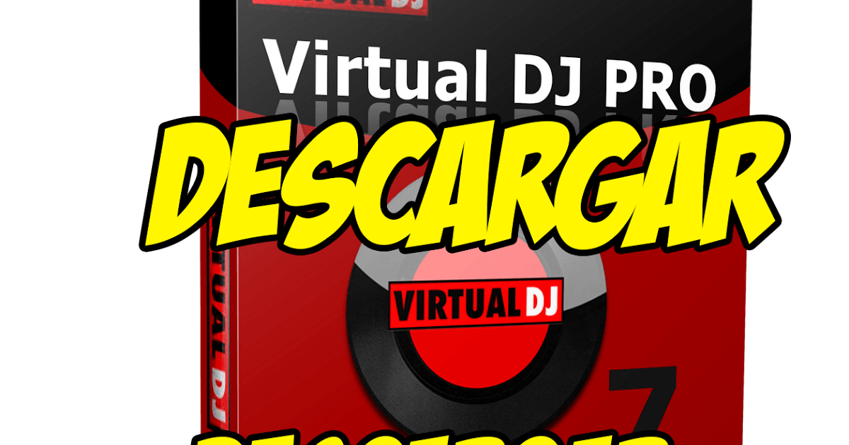 Descargar Virtual DJ Pro 7 + Crack 2017 Full Mega TECNOVEL