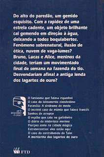 A montanha dos lagartos dourados | Renato Chagas | Editora: FTD (São Paulo-SP) | Coleção: Que mistério é esse? | 1993-1997 | ISBN: 85-322-1144-5 | Ilustrações: Rogério Borges |