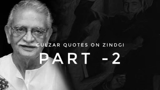 Gulzar Quotes on Zindagi part-2