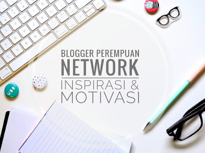 Blogger Perempuan Network - Inspirasi & Motivasi