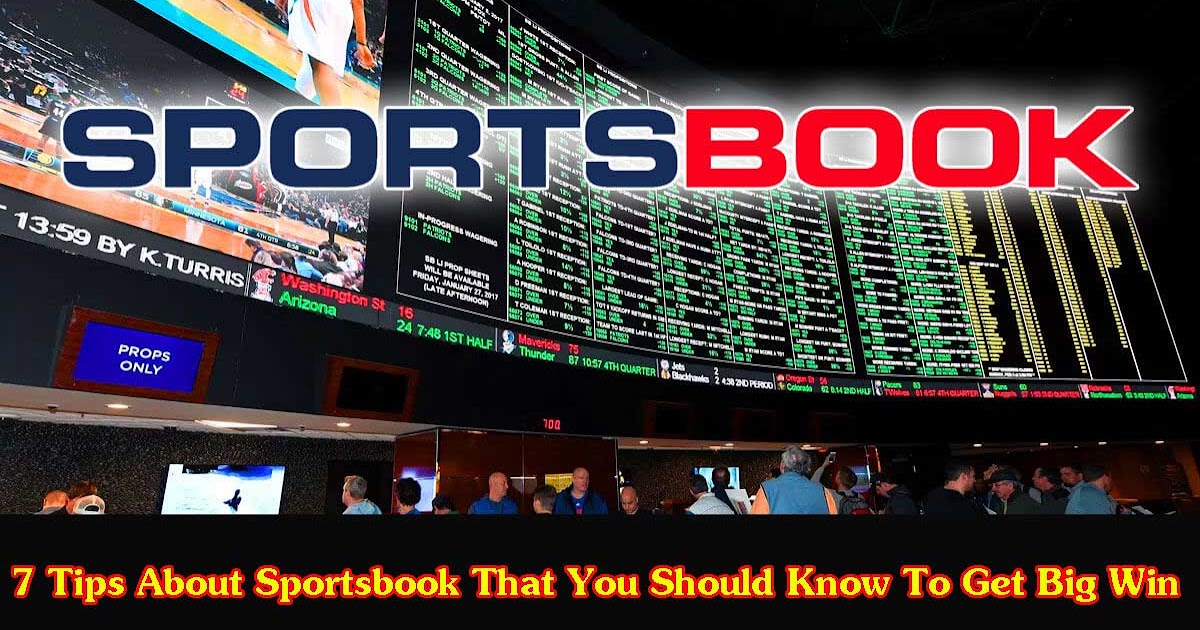 7 Tips About Sportsbook That You Should Know To Get Big Win