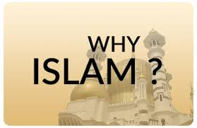 WHY ISLAM?