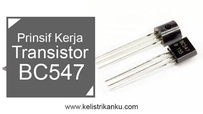 Persamaan Transistor BC547 Konfigurasi PIN Dan Kegunaannya - Wijdan