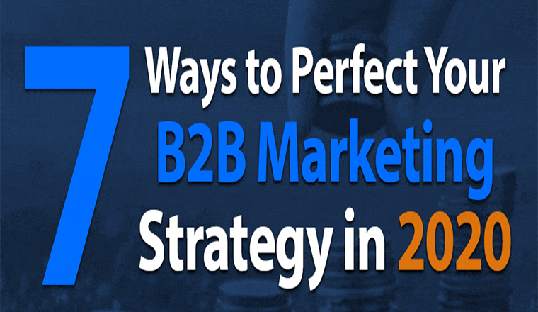 7 Ways to Perfect Your B2B Marketing Strategy in 2020 #infographic