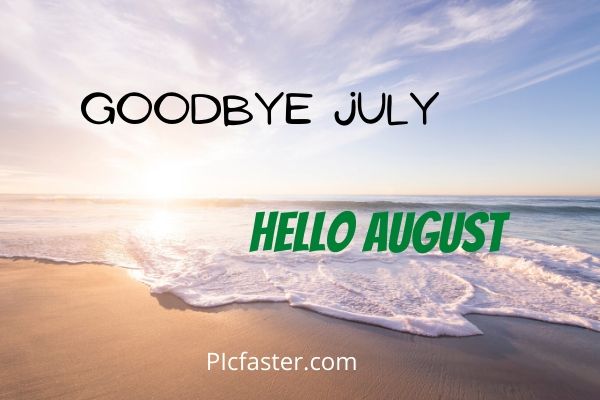 Top 15 Goodbye July Hello August Imagespictutes 2020