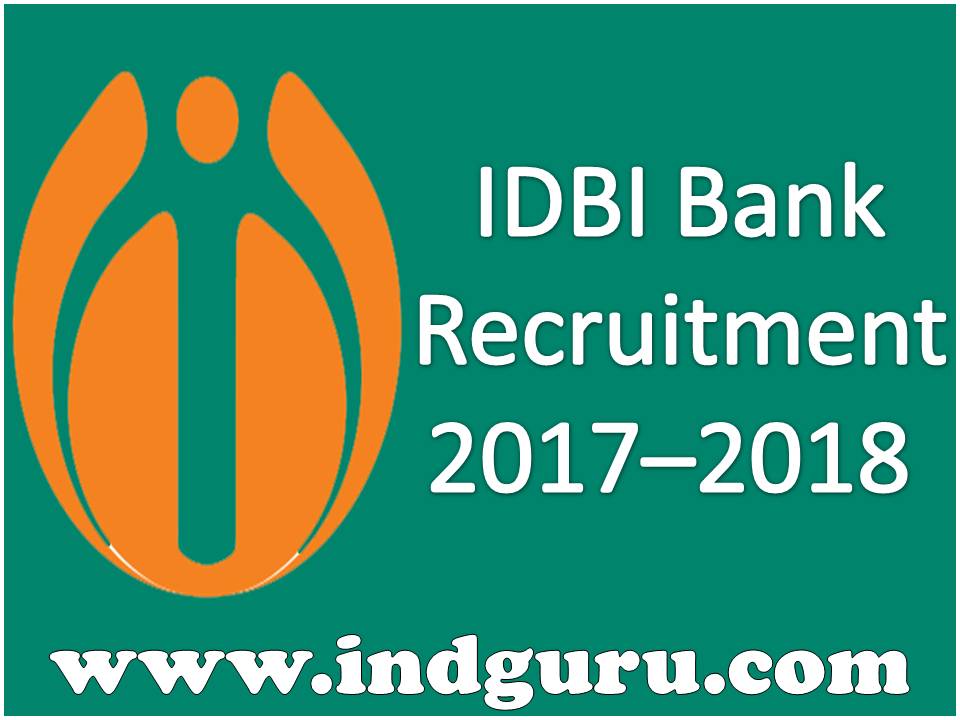 IDBI Bank Recruitment 2017–2018 IDBI Bank Recruitment
