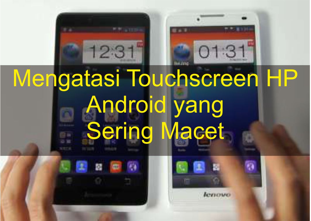 Tips Mengatasi Hp Lenovo Sering Macet Atau Nge Lag Loop Android