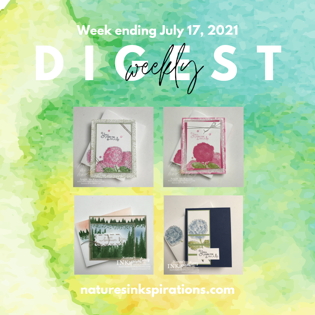 Weekly Digest | Week Ending July 17, 2021 | Nature's INKspirations by Angie McKenzie