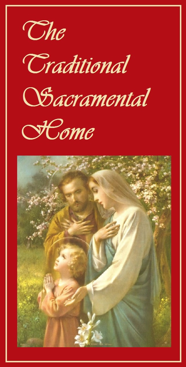 The Sacramental Home is promoted by the F.S.S.P. & H.E. Raymond Cardinal Burke