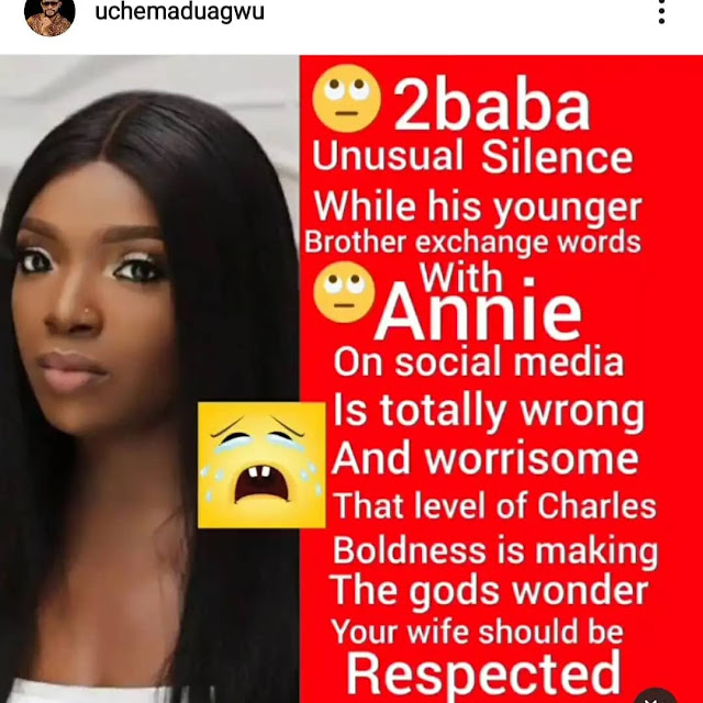 It is Wrong for 2face to keep quiet as his Younger brother exchange words with Annie- Uche Maduagwu