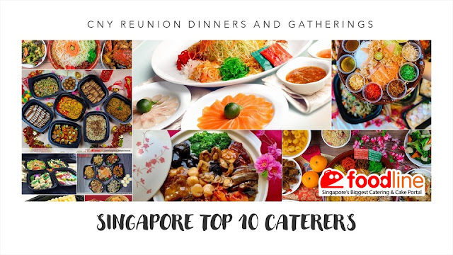 Singapore Top 10 Caterers for CNY Reunion Dinners and Gatherings 