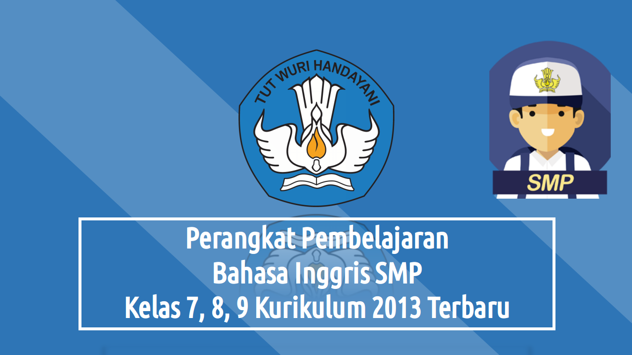 Perangkat Pembelajaran Bahasa Inggris SMP/MTs Kelas 7,8