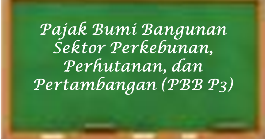 Pengenaan Pbb Pertambangan Mineral Dan Batubara Kabar Pajak
