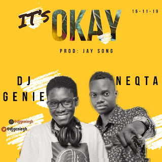 DJ GENIE TAPS NEQTA MUSIC FOR NEW BANGER ‘IT'S OKAY’ - Gospel Hypers DJ GENIE TAPS NEQTA MUSIC FOR NEW BANGER ‘IT'S OKAY’ - Gospel Hypers