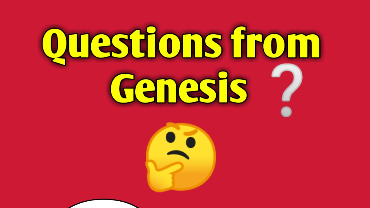 Questions from Genesis bible general questions from Genesis New