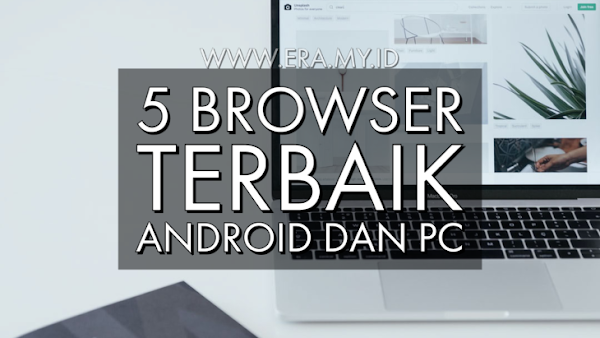 5 Browser Terbaik Untuk Android dan PC Tahun 2020 5 Browser Terbaik Untuk Android dan PC Tahun 2020