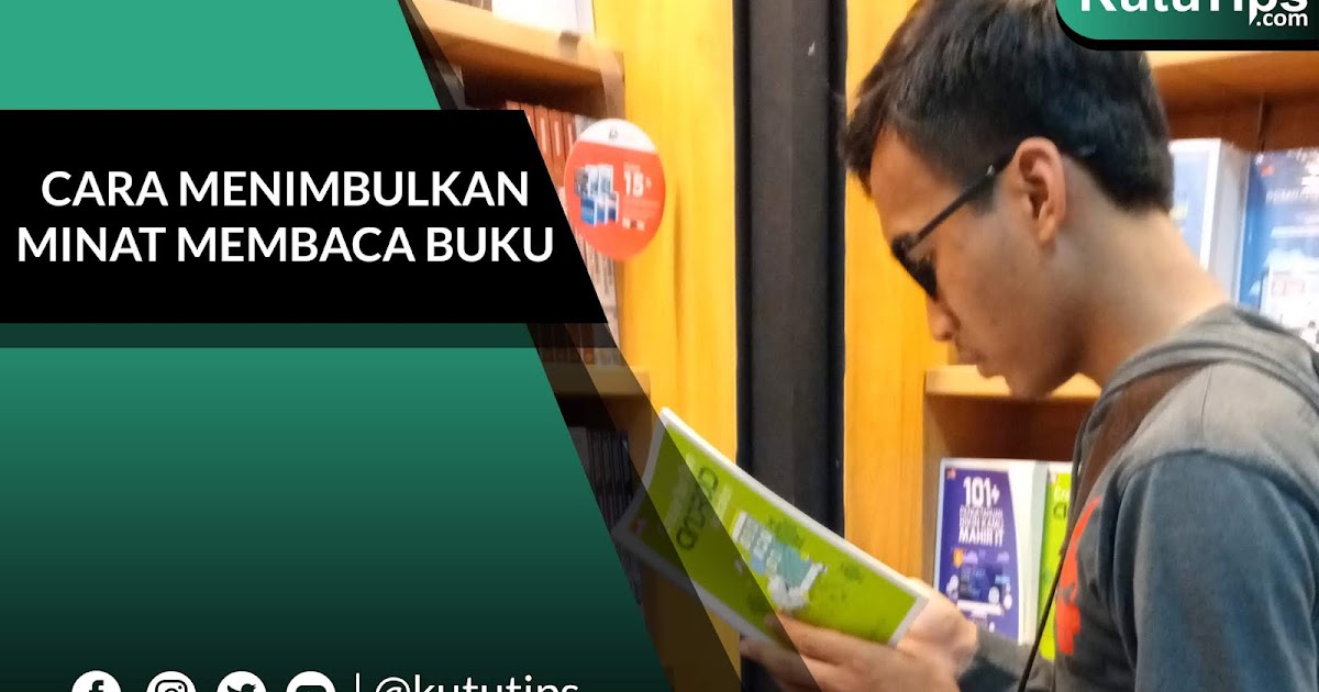 Cara Menimbulkan Minat Membaca Buku Cara Menimbulkan Minat Membaca Buku