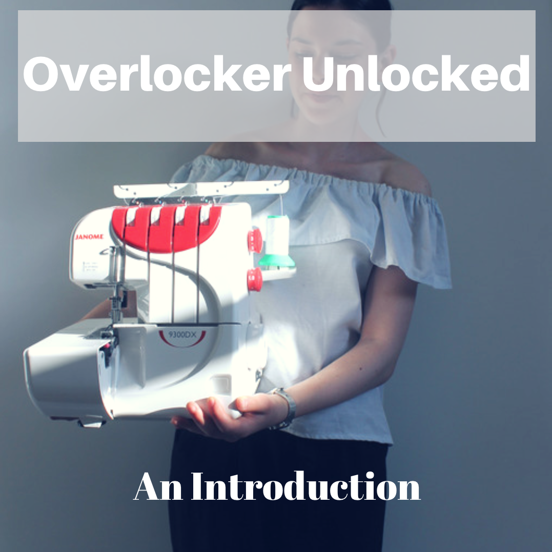 Lets Get Sewing Overlocker Unlocked An Introduction