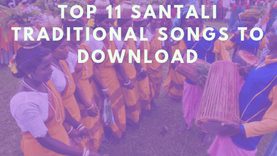 Top Santali Traditional Songs To Download