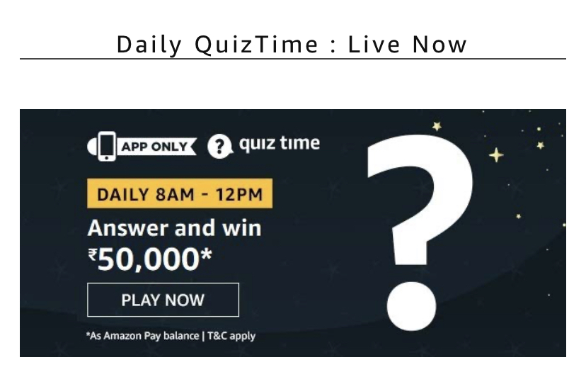 Amazon Quiz 4 May 2020 Answers Win Rs.50000