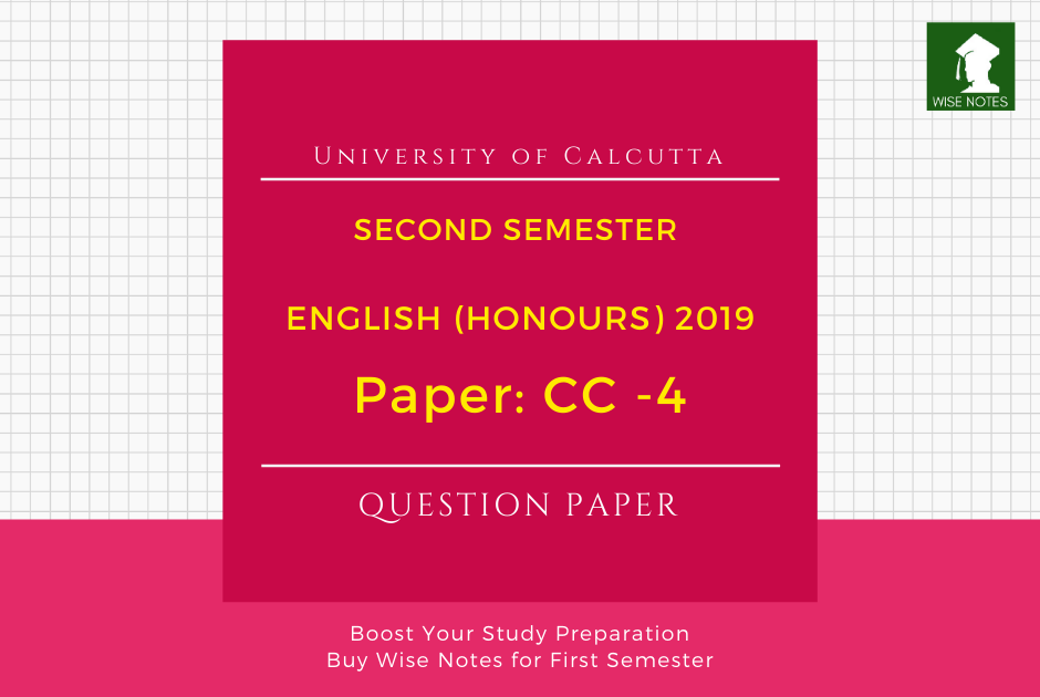 C.U. English Honours Second Semester Question Paper 2019 [CC4] The
