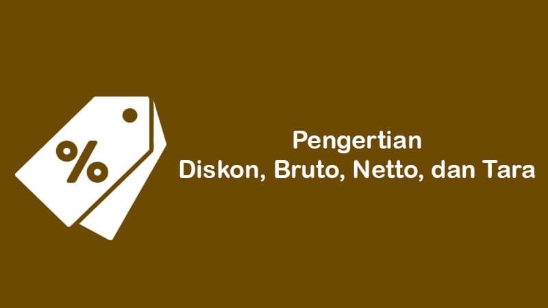 Pengertian Diskon Bruto Netto Tara Untung Rugi Beserta Rumus Penghitungannya Pijaria Com