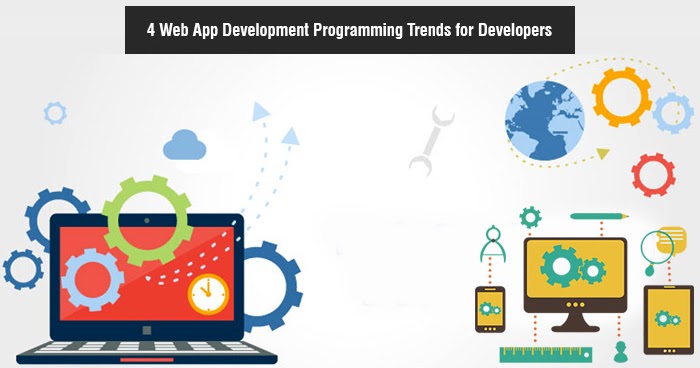 4 Web App Development Programming Trends for Developers