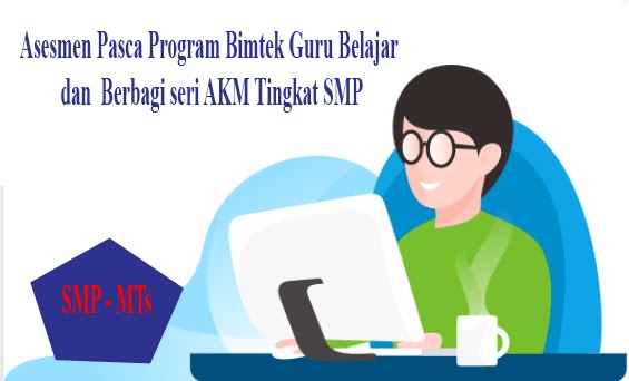 Asesmen Pasca Program Bimtek Guru Belajar Dan Berbagi Seri Akm Tingkat Smp Masbabal Com