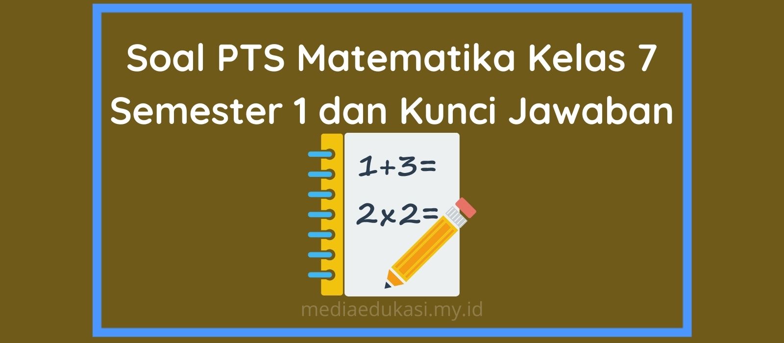 Soal Matematika Kelas 7 Semester 1 Dan Kunci Jawaban 2021 Soal Matematika Kelas 7 Semester 1 Dan Kunci Jawaban 2021