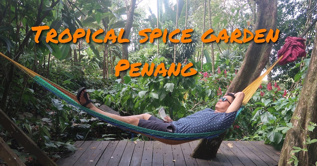 Tropical Spice Garden @ Penang, Malaysia | HERTRAVELOGUE.COM