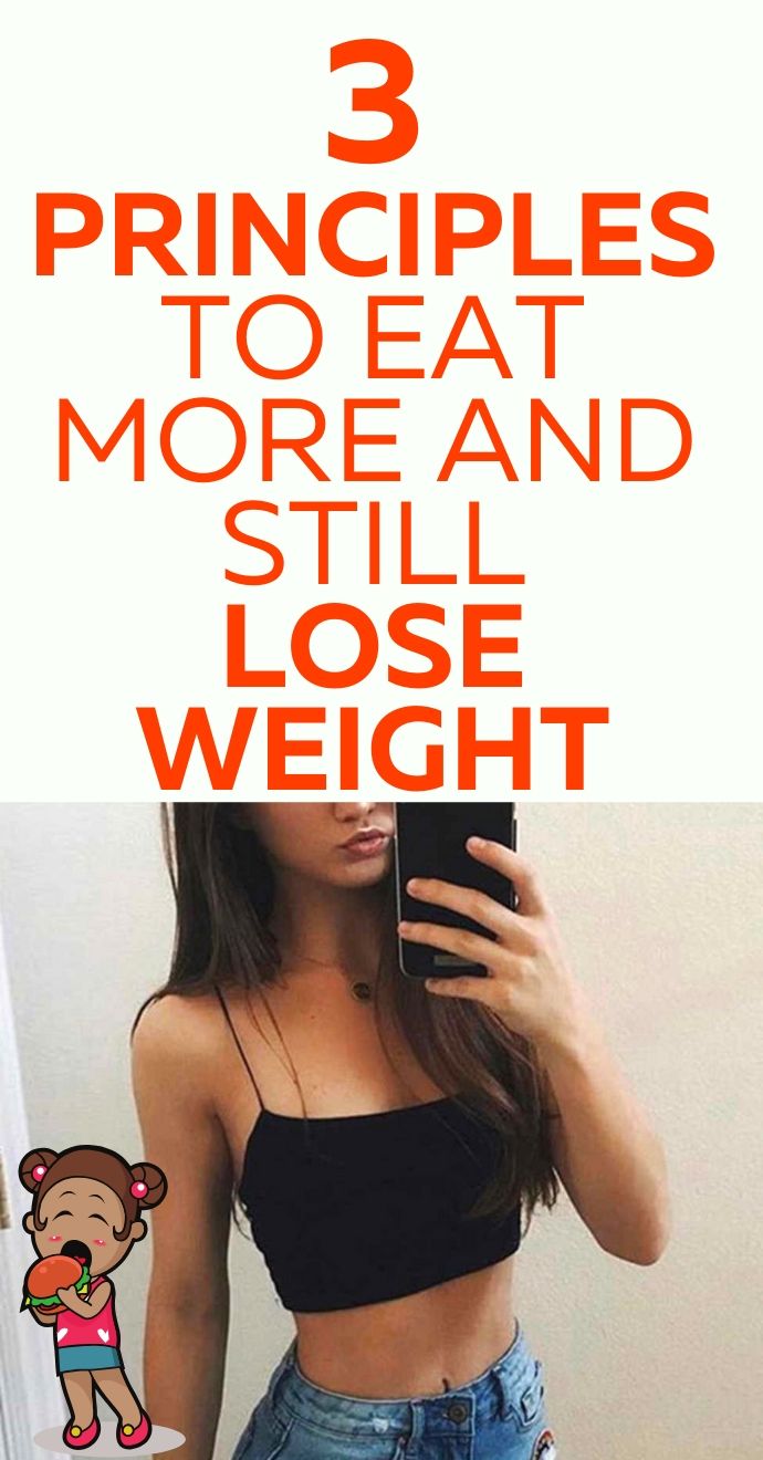 3 Principles to Eat More and Still Lose Weight | ..Hello Healthy..