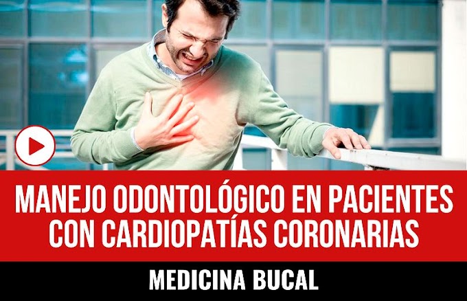 MANEJO ODONTOLÓGICO en Pacientes con Cardiopatías Coronarias