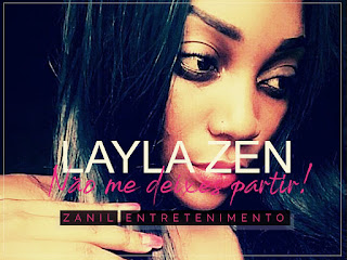 Layla Zen - Não me deixes Partir 