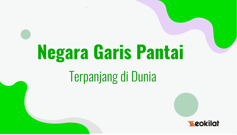 Negara Garis Pantai Terpanjang di Dunia Negara Garis Pantai Terpanjang di Dunia