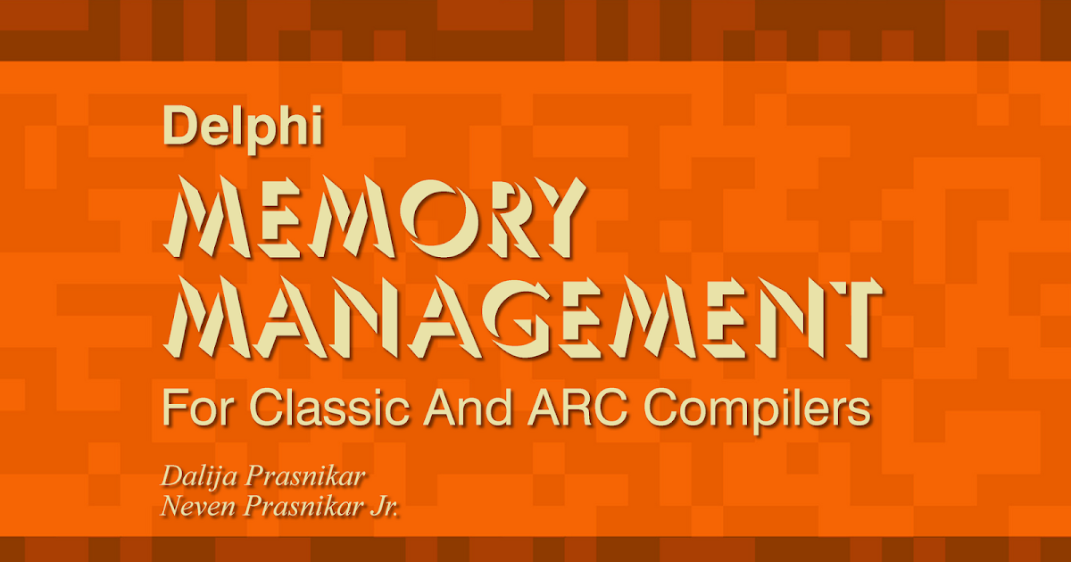 Mastering Delphi Memory Management inar Replay