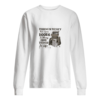 Reading Is The Key That Open Doors To Many Good Things In Life Shirt - 1