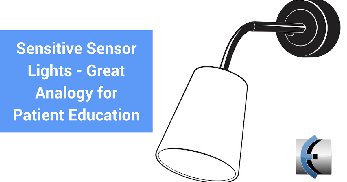 Sensitive Sensor Lights A Great Analogy for Patient Education