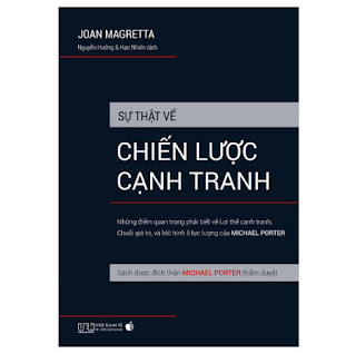 Sự thật về chiến lược cạnh tranh - Những điểm quan trọng phải biết về lợi thế cạnh tranh, chuỗi giá trị, và mô hình 5 lực lượng của Michael Porter - Sách được đích thân Michael Porter thẩm duyệt ebook PDF-EPUB-AWZ3-PRC-MOBI