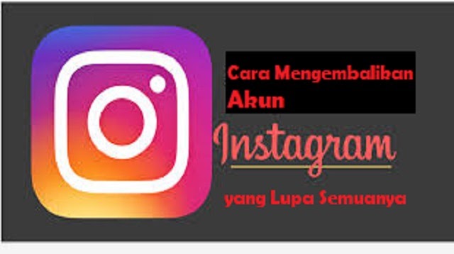 Cara Mengembalikan Akun Instagram Yang Lupa Semuanya 2021 Cara1001