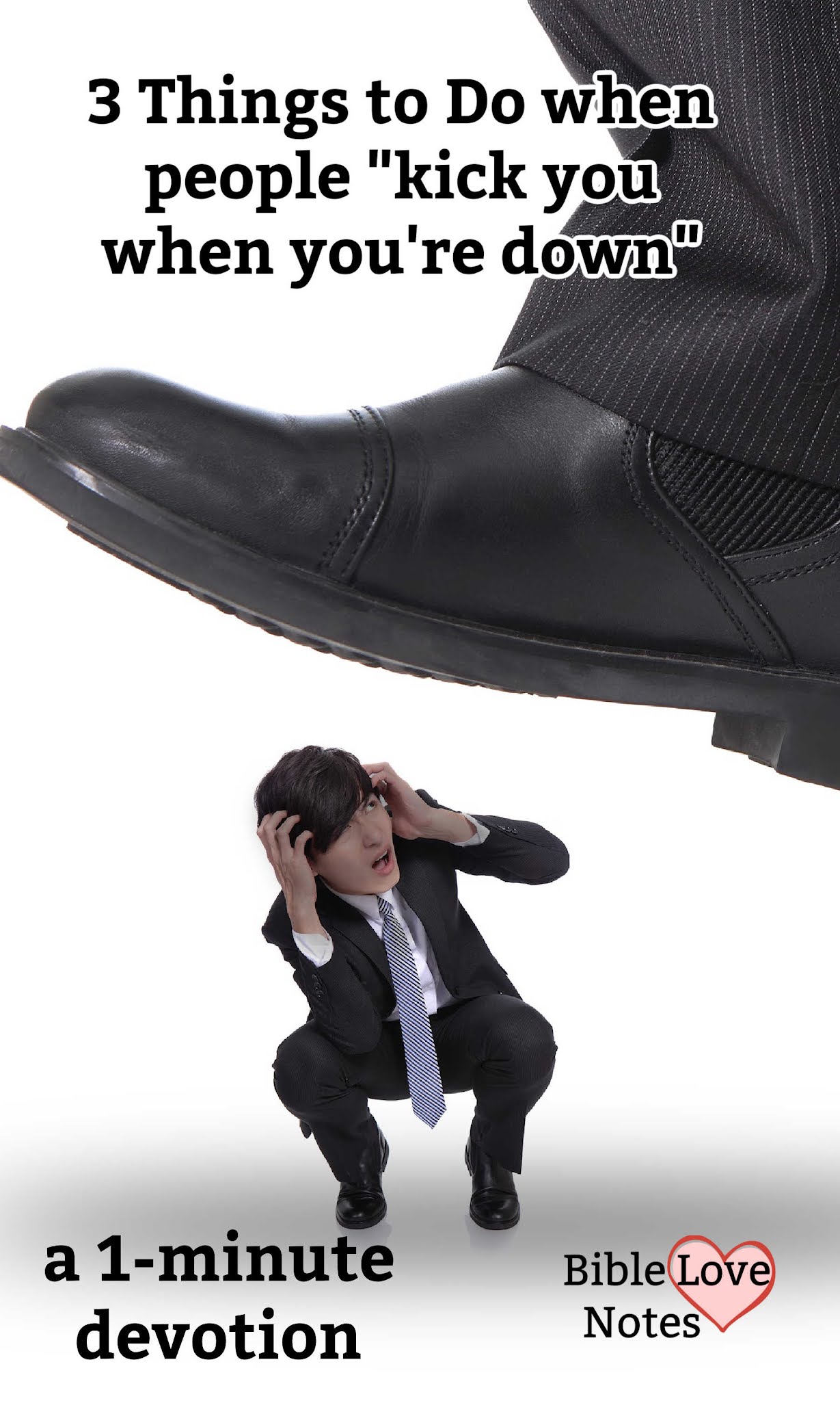 Bible Love Notes Kick 'Em When They're Down