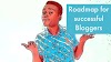 Roadmap for successful bloggers 
