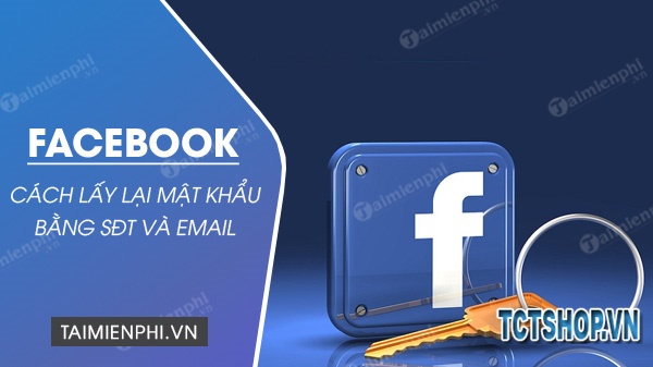 2 Cách lấy lại mật khẩu Facebook bị mất bằng SĐT và Email