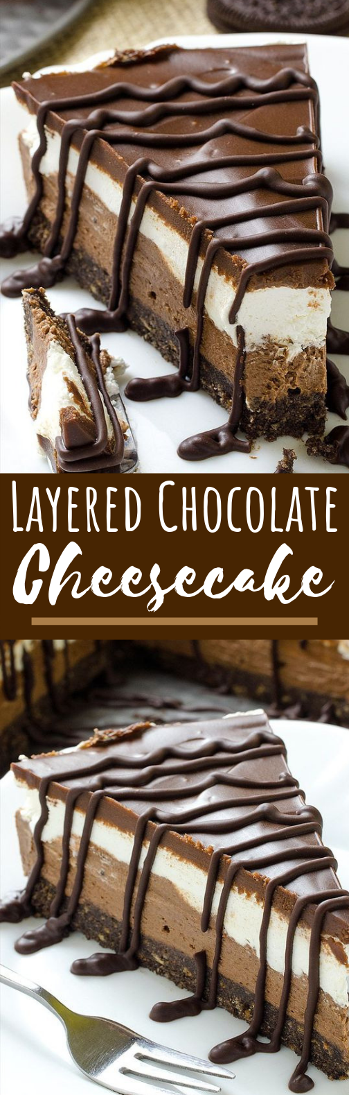 No Bake Layered Chocolate Cheesecake with Oreo Crust #cake #desserts