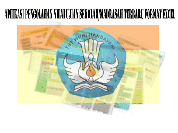 Aplikasi Pengolahan Nilai Ujian Sekolah/Madrasah Terbaru Format Excel